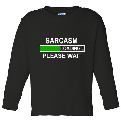 Sarcasm Loading Please Wait Toddler Long Sleeve Shirt
