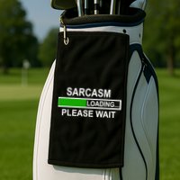 Sarcasm Loading Please Wait Golf Towel