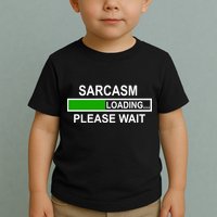 Sarcasm Loading Please Wait Toddler T-Shirt