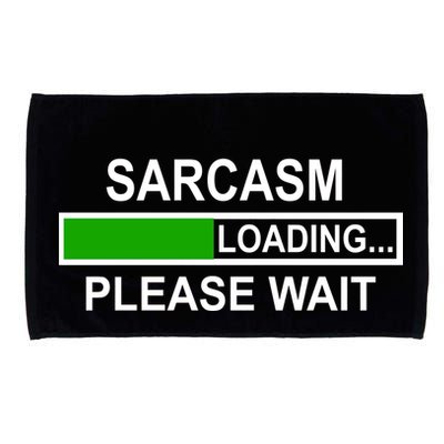 Sarcasm Loading Please Wait Microfiber Hand Towel