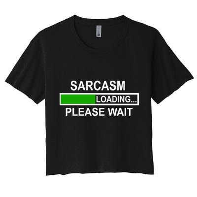 Sarcasm Loading Please Wait Crop Top