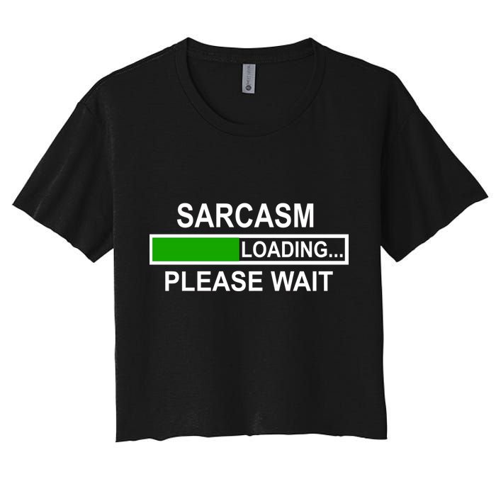 Sarcasm Loading Please Wait Crop Top