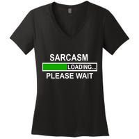 Sarcasm Loading Please Wait Women's V-Neck T-Shirt