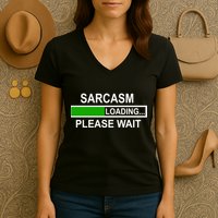 Sarcasm Loading Please Wait Women's V-Neck T-Shirt