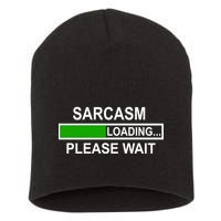Sarcasm Loading Please Wait Short Acrylic Beanie