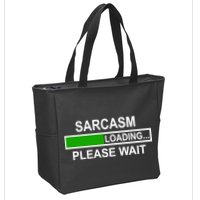 Sarcasm Loading Please Wait Zip Tote Bag