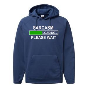 Sarcasm Loading Please Wait Performance Fleece Hoodie