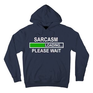 Sarcasm Loading Please Wait Hoodie