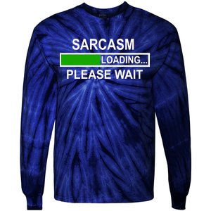 Sarcasm Loading Please Wait Tie-Dye Long Sleeve Shirt