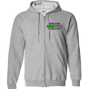 Sarcasm Loading Please Wait Full Zip Hoodie