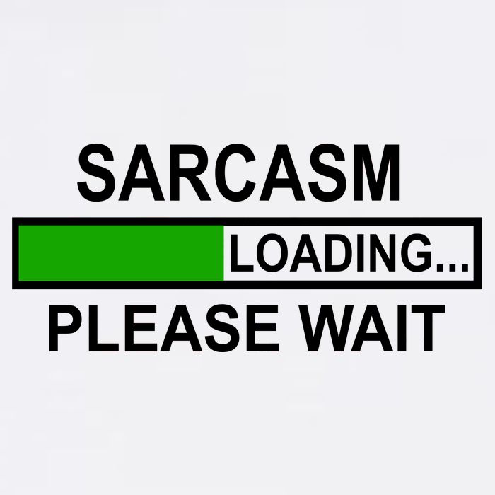 Sarcasm Loading Please Wait Garment-Dyed Sweatshirt