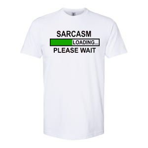 Sarcasm Loading Please Wait Softstyle CVC T-Shirt