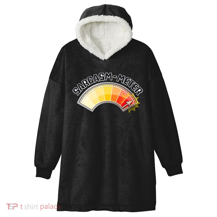 Sarcasm Meter High Hooded Wearable Blanket