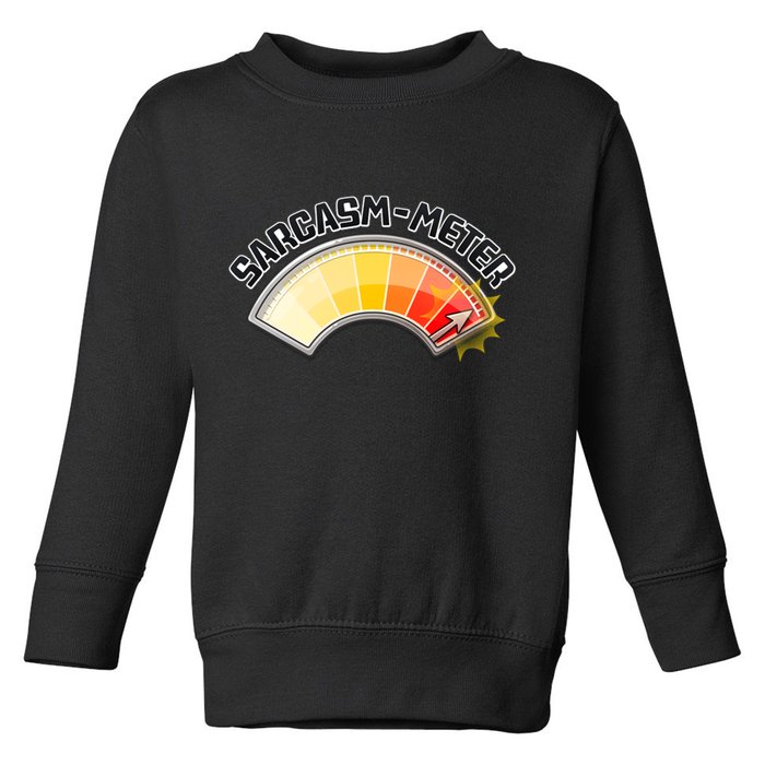 Sarcasm Meter High Toddler Sweatshirt
