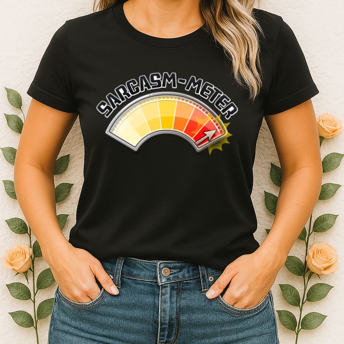 Sarcasm Meter High Womens T-Shirt