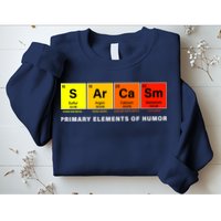 Sarcasm Primary Elements of Humor Sweatshirt