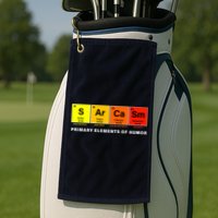 Sarcasm Primary Elements of Humor Golf Towel