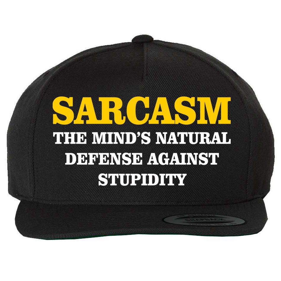 Sarcasm The Mind's Natural Defense Wool Snapback Cap