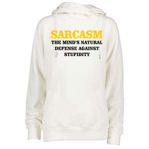 Sarcasm The Mind's Natural Defense Womens Funnel Neck Pullover Hood