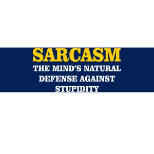 Sarcasm The Mind's Natural Defense Bumper Sticker