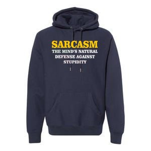 Sarcasm The Mind's Natural Defense Premium Hoodie