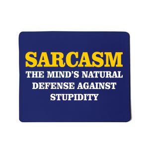 Sarcasm The Mind's Natural Defense Mousepad