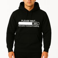 Sarcastic Comment Loading Hoodie