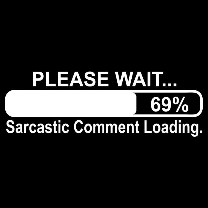 Sarcastic Comment Loading Sweatshirt