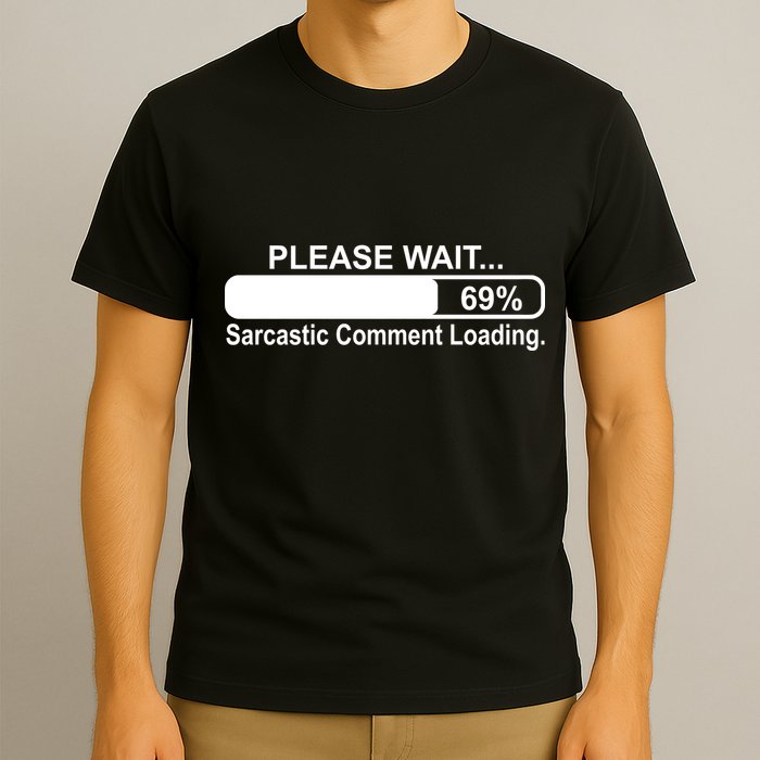 Sarcastic Comment Loading T-Shirt