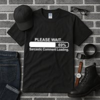 Sarcastic Comment Loading Tall T-Shirt