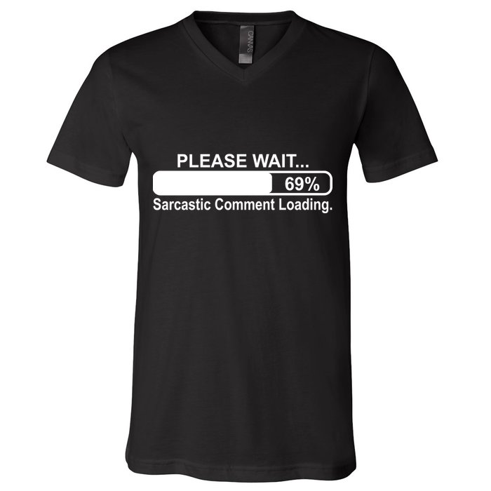 Sarcastic Comment Loading V-Neck T-Shirt