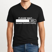 Sarcastic Comment Loading V-Neck T-Shirt