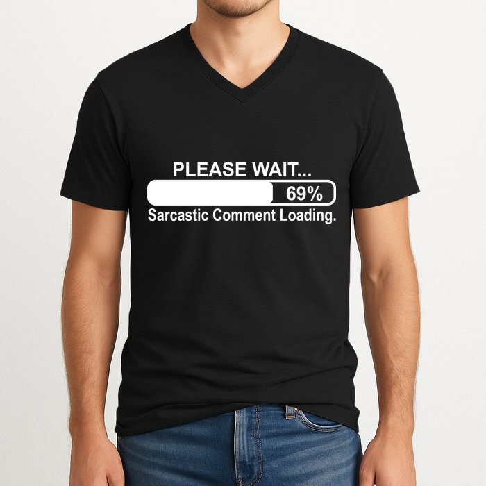 Sarcastic Comment Loading V-Neck T-Shirt