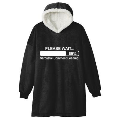 Sarcastic Comment Loading Hooded Wearable Blanket