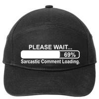 Sarcastic Comment Loading 7-Panel Snapback Hat