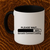Sarcastic Comment Loading Mug
