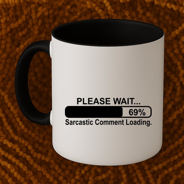 Sarcastic Comment Loading Mug