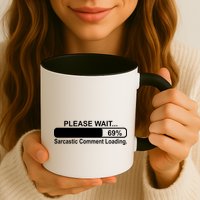 Sarcastic Comment Loading Mug