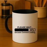 Sarcastic Comment Loading Mug