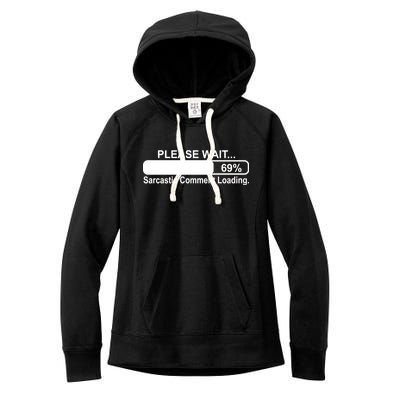 Sarcastic Comment Loading Women's Fleece Hoodie