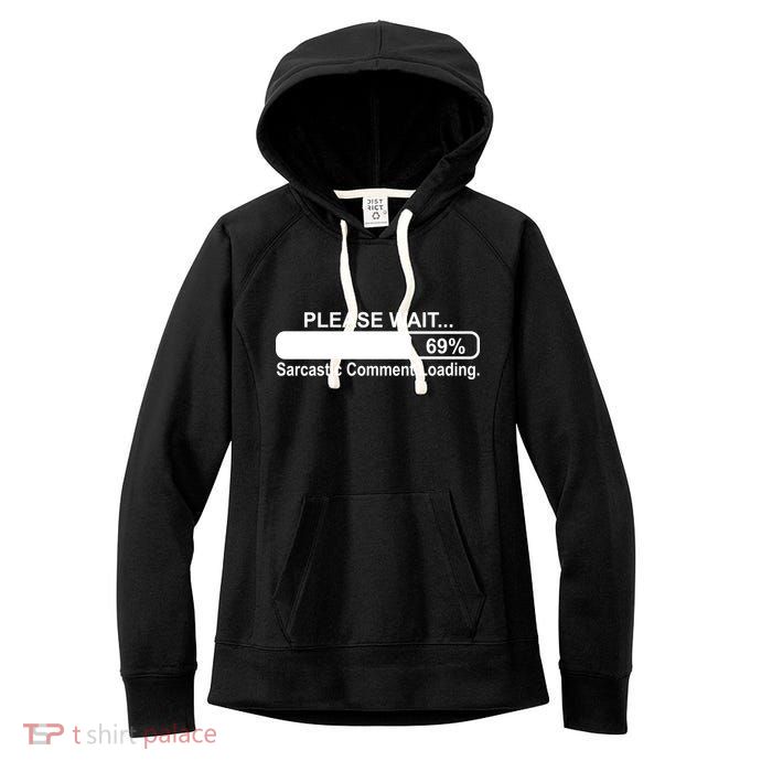Sarcastic Comment Loading Women's Fleece Hoodie