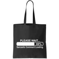 Sarcastic Comment Loading Bag