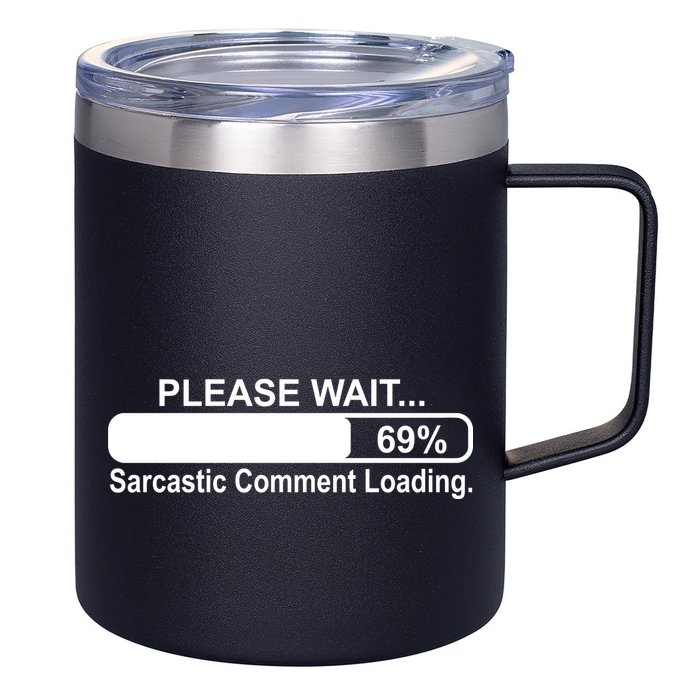 Sarcastic Comment Loading 12oz Stainless Steel Coffee Mug