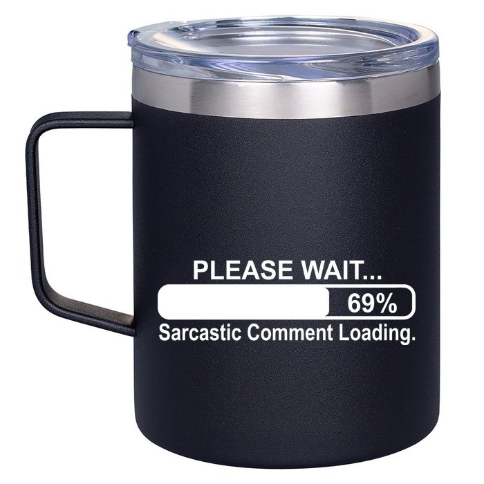 Sarcastic Comment Loading 12oz Stainless Steel Coffee Mug