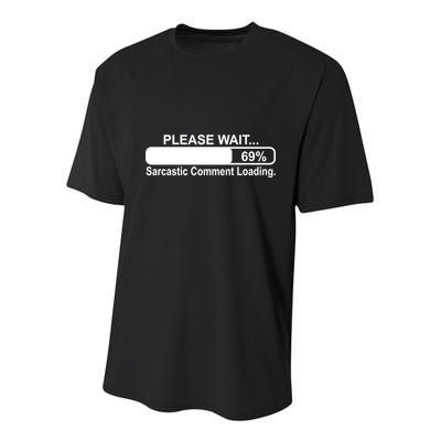 Sarcastic Comment Loading Youth Performance Sprint T-Shirt