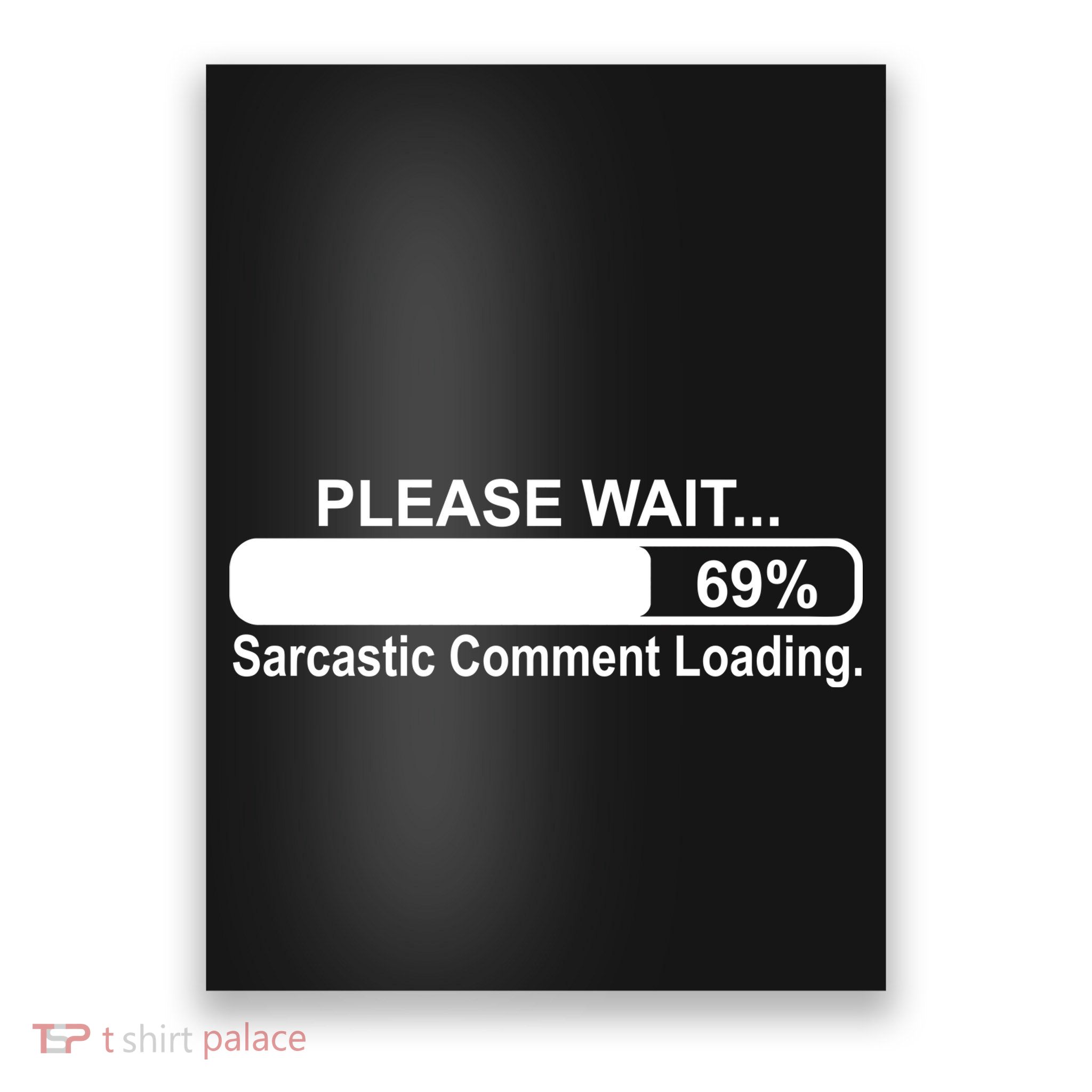 Sarcastic Comment Loading Poster