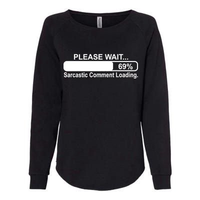 Sarcastic Comment Loading Womens California Wash Sweatshirt