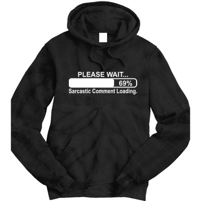 Sarcastic Comment Loading Tie Dye Hoodie