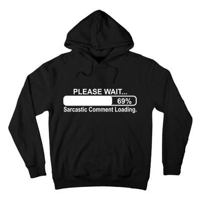 Sarcastic Comment Loading Tall Hoodie
