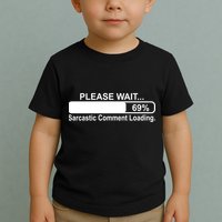 Sarcastic Comment Loading Toddler T-Shirt